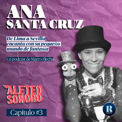 Aleteo Sonoro Cap. 3 - Ana Santa Cruz y su universo de títeres Aleteo Sonoro Cap. 3 - Ana Santa Cruz y su universo de títeres