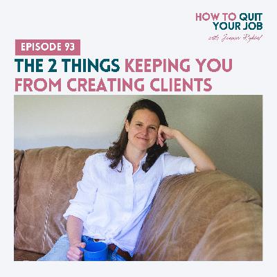 093. The 2 Things Keeping You From Creating Clients