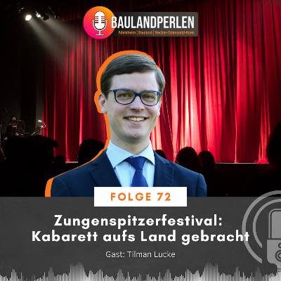 Folge 72: Zungenspitzerfestival: Kabarett aufs Land gebracht Gast: Tilman Lucke