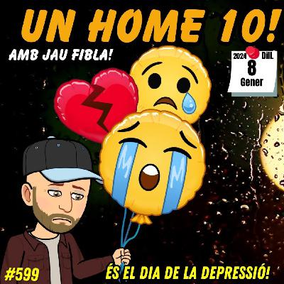 599 #UnHome10 Dia de la depressió! Globus d'or! Oppenheimer! Stephen Hawking i Epstein i més! 599 #UnHome10 Dia de la depressió! Globus d'or! Oppenheimer! Stephen Hawking i Epstein i més!