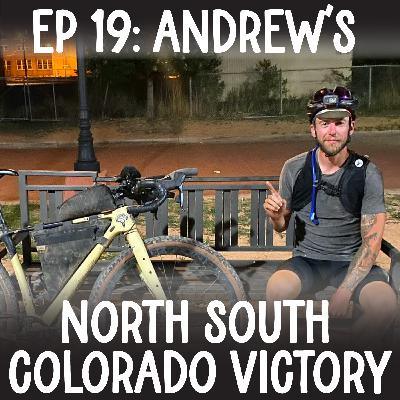 EP 19: Andrew's North South Colorado Victory EP 19: Andrew's North South Colorado Victory