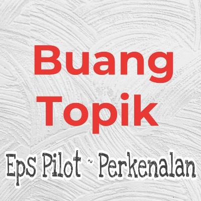 Episode Pilot ー Perkenalan