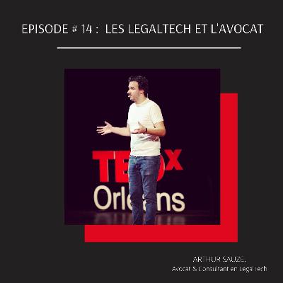 EPISODE # 14 : LES LEGALTECH ET L'AVOCAT. EPISODE # 14 : LES LEGALTECH ET L'AVOCAT.