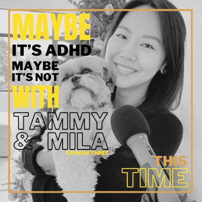 Tammy Tong: Maybe It’s ADHD, Maybe It’s Not Tammy Tong: Maybe It’s ADHD, Maybe It’s Not