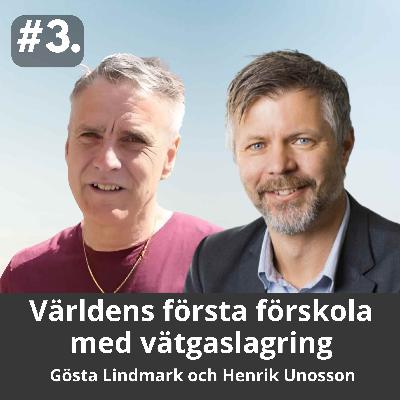 3 Världens första förskola med vätgaslagring med Gösta Lindmark och Henrik Unosson