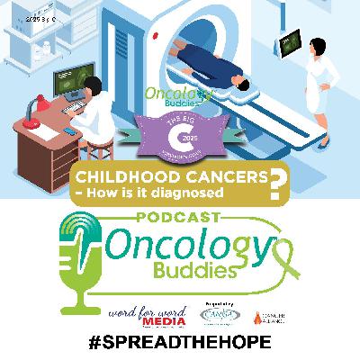 The 2025 Big C Survivor's Guide: childhood cancers - how is it diagnosed?