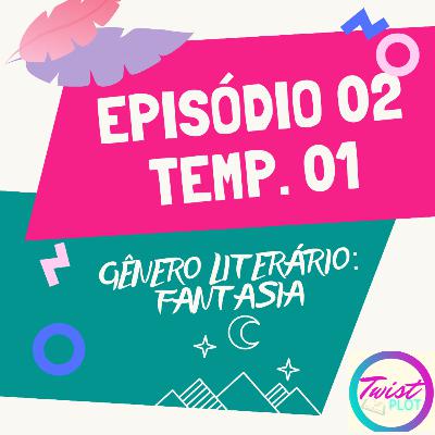 Gênero Literário: Fantasia Gênero Literário: Fantasia