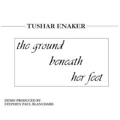 Tushar Enaker "The Ground Beneath Her Feet" Music Video Tushar Enaker "The Ground Beneath Her Feet" Music Video