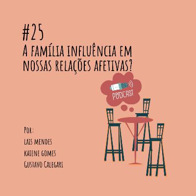 A família influencia em nossas relações afetivas?