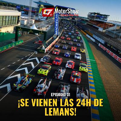 Ep.31 | ¡Se vienen las 24h de LeMans!