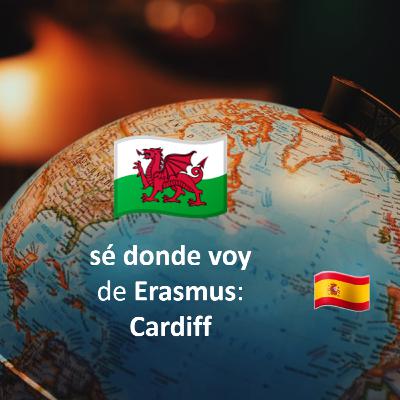 🇪🇸 sé donde voy de Erasmus: Cardiff 🇪🇸 sé donde voy de Erasmus: Cardiff