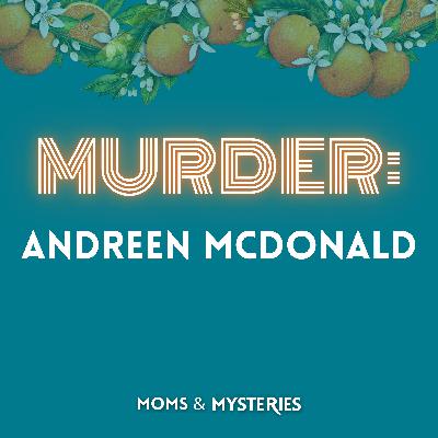 The Case of Andreen McDonald: "Daddy Hurt Mommy"