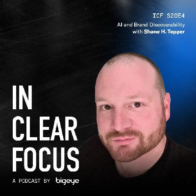 In Clear Focus: AI and Brand Discoverability with Shane H. Tepper