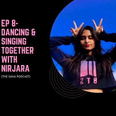 Episode 8- Dancing and Singing Together with Nirjara and Sana Episode 8- Dancing and Singing Together with Nirjara and Sana