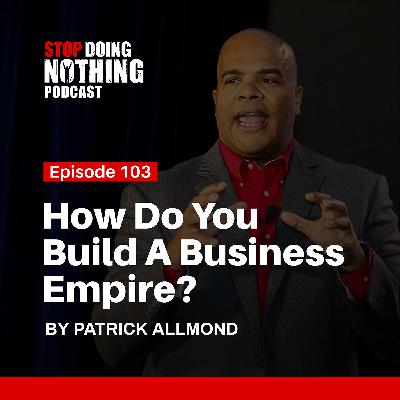 SDN103: How Do You Build An Empire? SDN103: How Do You Build An Empire?