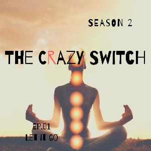 The Crazy Switch - S02E01 - Let It Go The Crazy Switch - S02E01 - Let It Go