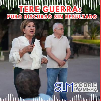 SLM(101125) Tere Guerra: Puro discurso sin resultados SLM(101125) Tere Guerra: Puro discurso sin resultados