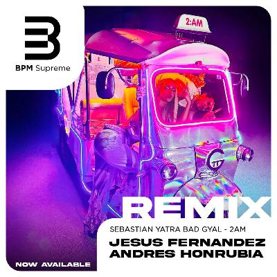 Sebastian Yatra Bad Gyal - 2 Am (Jesús Fernández y Andrés Honrubia Dirty Short Demo) Sebastian Yatra Bad Gyal - 2 Am (Jesús Fernández y Andrés Honrubia Dirty Short Demo)