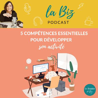 #15 I 5 compétences à maîtriser pour développer son activité #15 I 5 compétences à maîtriser pour développer son activité