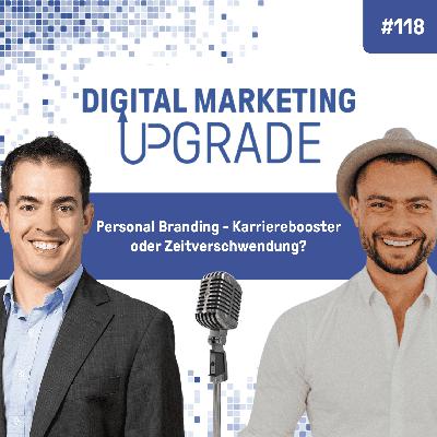 Personal Branding - Karrierebooster oder Zeitverschwendung? - mit Alexander Osterried #118 Personal Branding - Karrierebooster oder Zeitverschwendung? - mit Alexander Osterried #118