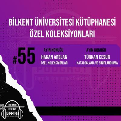 Bilkent Üniversitesi Kütüphanesi Özel Koleksiyonları Bilkent Üniversitesi Kütüphanesi Özel Koleksiyonları