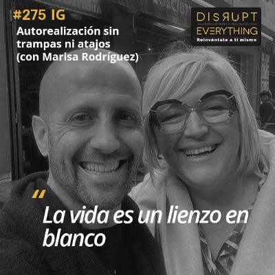 Autorealización sin Trampas ni Atajos | La Gran Victoria Ep. 11 (con Marisa Rodríguez) – Podcast #275