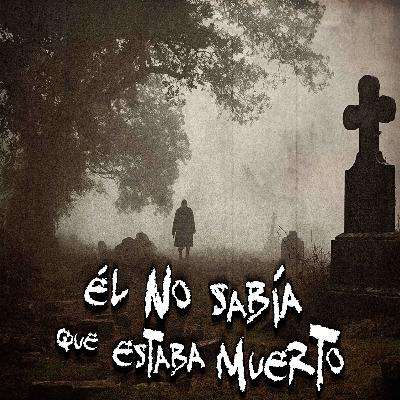 EXPERIENCIAS PARANORMALES DE SUCRIPTORES: Él no sabía que estaba muerto