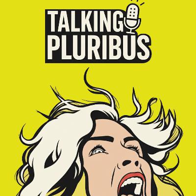 Talking PLURIBUS: Episode 6 Breakdown & Discussion