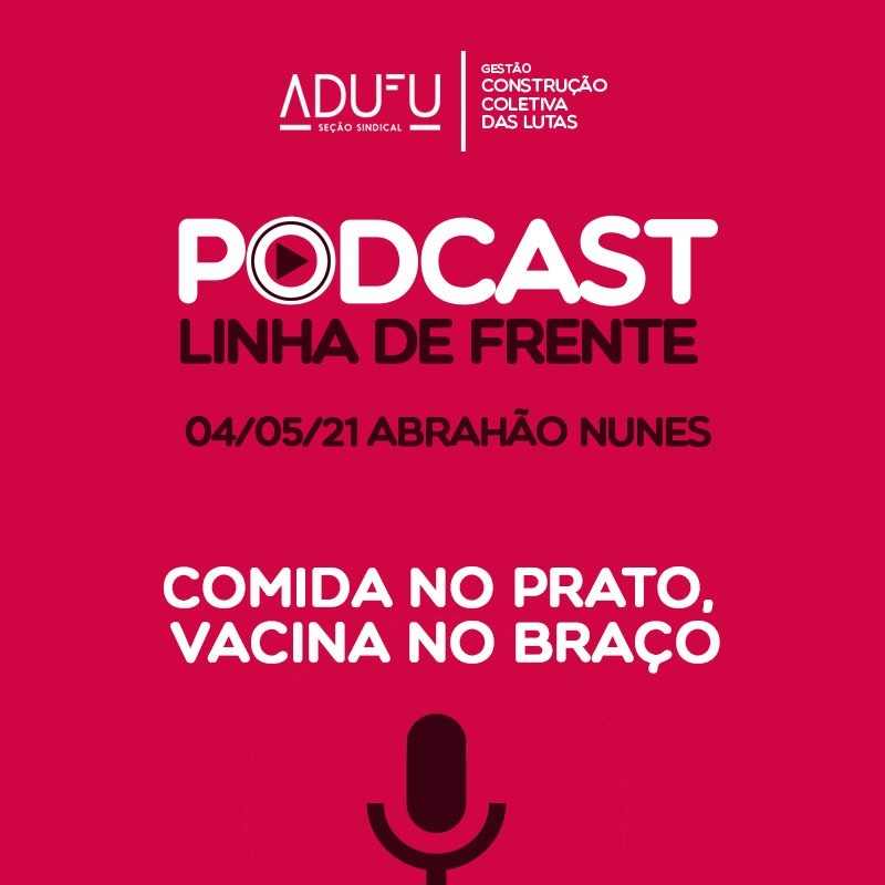 Linha de Frente 11/05/21 Abrahão Nunes - Comida no Prato, Vacina no Braço episode artwork
