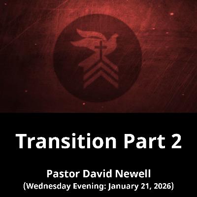 Transition Part 2 (1/21/26)