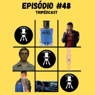 Epi. 48 - Perfume de Elon Musk, C@misinha no microfone e Homem vai nu ao tribunal