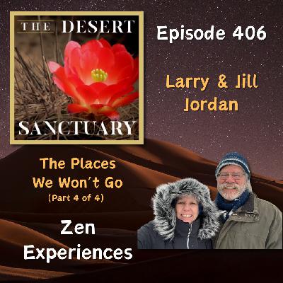 406 – Larry & Jill Jordan – Zen Experiences