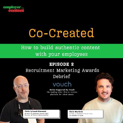Recruitment Marketing Awards Debrief | Co-Created Ep. 2, with Employer Content Clu