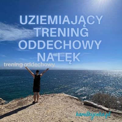 Uziemiający trening oddechowy na lęk | trening oddechowy