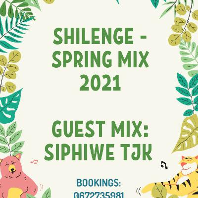 Episode 3: Shilenge - Spring Mix 2021