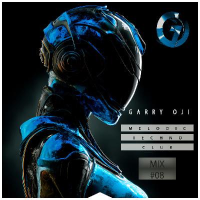 Garry Oji - Melodic Techno Club (DJ MIX 08)