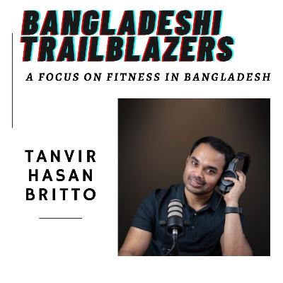 A Focus on Fitness in Bangladesh: Tanvir Hasan Britto