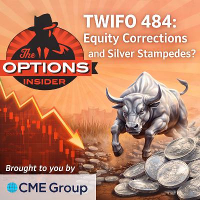 TWIFO 484: Equity Corrections and Silver Stampedes TWIFO 484: Equity Corrections and Silver Stampedes