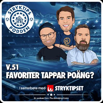 Stryktipset v.51 - Favoriter tappar poäng?