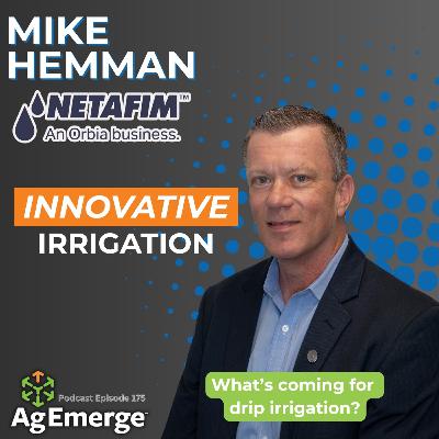 AgEmerge Podcast 175 with Mike Hemman of Netafim