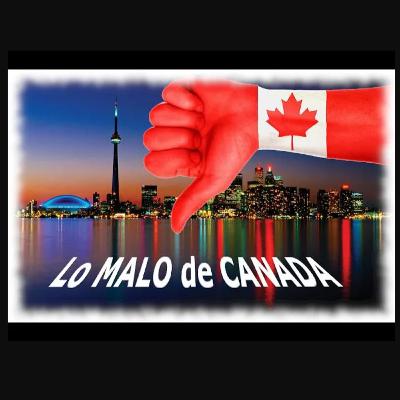 Episodio 115. cosas NEGATIVAS de Canada - Parte 1