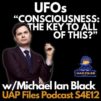 Are UFOs Really About Consciousness? | Michael Ian Black | UAP Files Podcast S4E12 Are UFOs Really About Consciousness? | Michael Ian Black | UAP Files Podcast S4E12