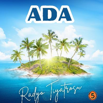 ADA 5.Bölüm ADA 5.Bölüm