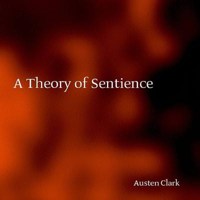 [210] A Theory of Sentience By Austen Clark