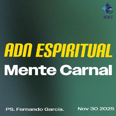ADN ESPIRITUAL, MENTE CARNAL.