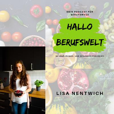 #007 Vom Berufsalltag ins Studium - Interview mit Lisa Nentwich von Dinkel und Beeren