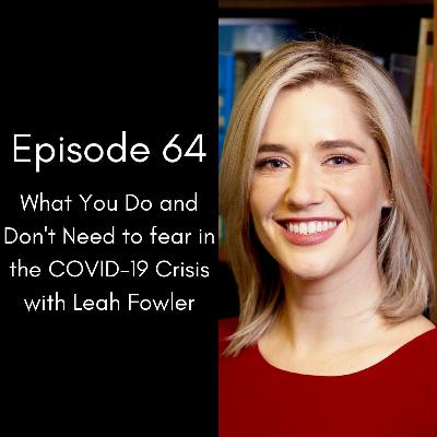 Episode 64: What You Do and Don't Need to Fear in the COVID-19 Crisis