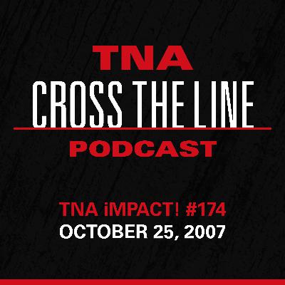 Episode #325: TNA iMPACT! #174 - 10/25/07: If He Bites, He Bites!