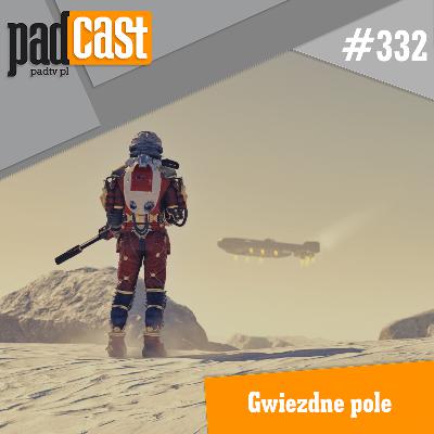 PADcast #332 – Gwiezdne Pole