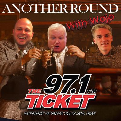 Another Round With Wojo: Detroit Sports And Everything Else Pt. 3 Another Round With Wojo: Detroit Sports And Everything Else Pt. 3
